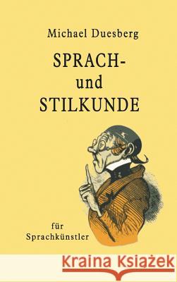 Sprach- und Stilkunde Duesberg, Michael 9783746972824 Tredition Gmbh - książka