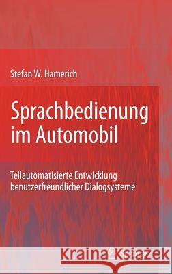 Sprachbedienung Im Automobil: Teilautomatisierte Entwicklung Benutzerfreundlicher Dialogsysteme Hamerich, Stefan 9783642016158 Springer - książka