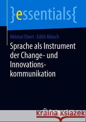 Sprache ALS Instrument Der Change- Und Innovationskommunikation Ebert, Helmut 9783658225681 Springer Gabler - książka