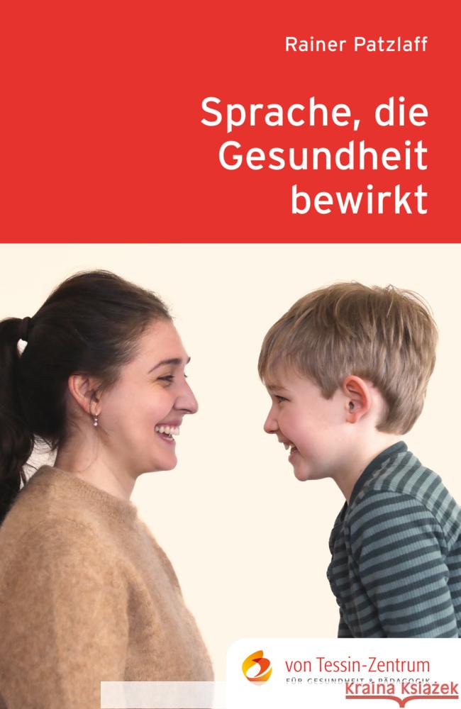 Sprache, die Gesundheit bewirkt Patzlaff, Rainer 9783723517192 Verlag am Goetheanum - książka