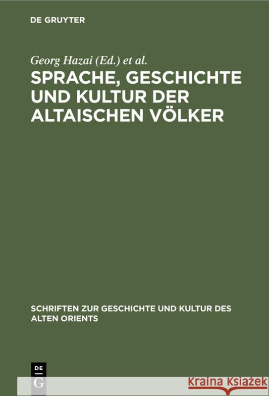 Sprache, Geschichte Und Kultur Der Altaischen Völker: Protokollband Der XII. Tagung Der Permanent International Altaistic Conference 1969 in Berlin Hazai, Georg 9783112309582 de Gruyter - książka