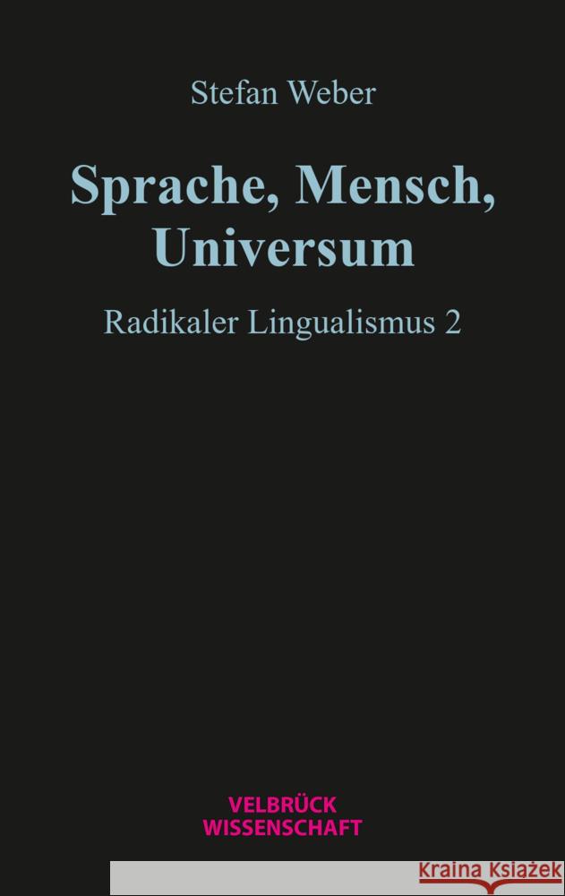 Sprache, Mensch, Universum Weber, Stefan 9783958324060 Velbrück - książka