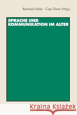 Sprache Und Kommunikation Im Alter Reinhard Fiehler                         Caja Thimm 9783531130361 Springer - książka