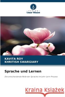 Sprache und Lernen Kavita Roy Khritish Swargiary 9786207915033 Verlag Unser Wissen - książka