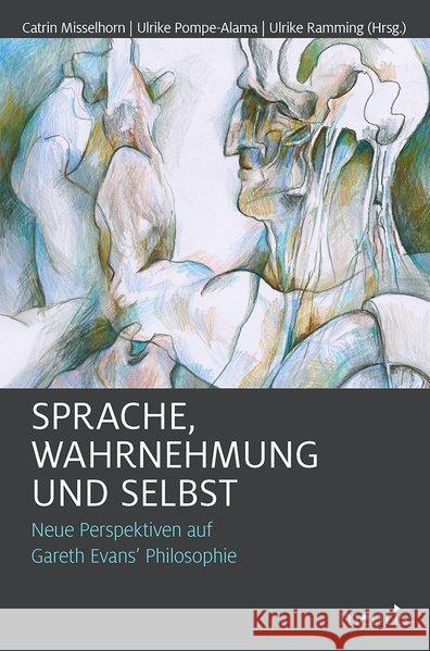 Sprache, Wahrnehmung Und Selbst: Neue Perspektievn Auf Gareth Ecans' Philosophie Misselhorn, Catrin 9783957430724 mentis - książka
