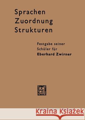Sprachen - Zuordnung - Strukturen: Festgabe Seiner Schüler Für Eberhard Zwirner Zwirner, Eberhard 9789401520393 Springer - książka