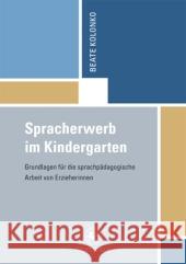 Spracherwerb Im Kindergarten: Grundlagen Für Die Sprachpädagogische Arbeit Von Erzieherinnen Kolonko, Beate 9783862260478 Centaurus - książka