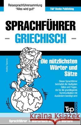 Sprachführer Deutsch-Griechisch und Thematischer Wortschatz mit 3000 Wörtern Taranov, Andrey 9781784925062 T&p Books - książka