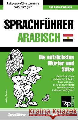 Sprachführer Deutsch-Ägyptisch-Arabisch und Kompaktwörterbuch mit 1500 Wörtern Taranov, Andrey 9781787169371 T&p Books Publishing Ltd - książka