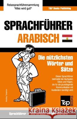 Sprachführer Deutsch-Ägyptisch-Arabisch und Mini-Wörterbuch mit 250 Wörtern Andrey Taranov 9781787169340 T&p Books Publishing Ltd - książka