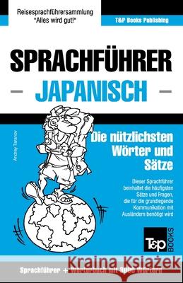 Sprachführer Deutsch-Japanisch und Thematischer Wortschatz mit 3000 Wörtern Taranov, Andrey 9781784925017 T&p Books - książka