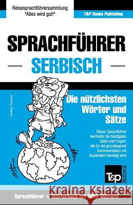 Sprachführer Deutsch-Serbisch und thematischer Wortschatz mit 3000 Wörtern Andrey Taranov 9781784924997 T&p Books Publishing Ltd - książka