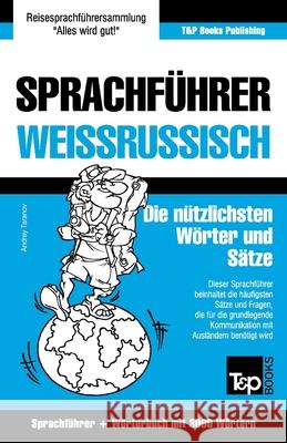 Sprachführer Deutsch-Weißrussisch und thematischer Wortschatz mit 3000 Wörtern Andrey Taranov 9781786168221 T&p Books - książka