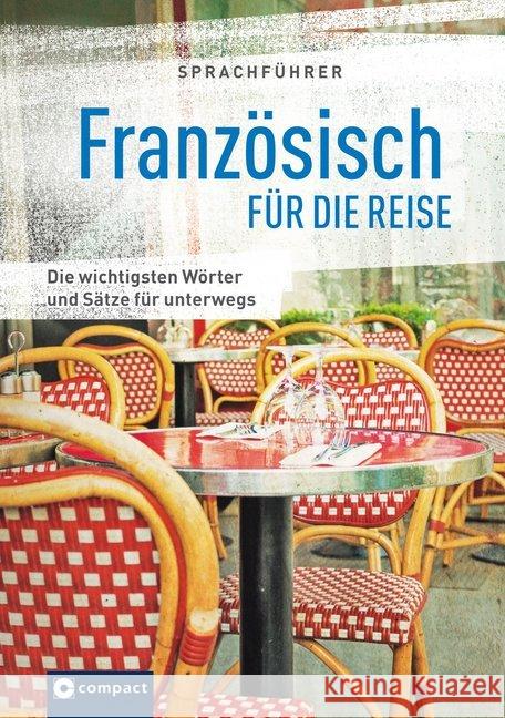 Sprachführer Französisch für die Reise : Die wichtigsten Wörter und Sätze für unterwegs. Mit Zeigewörterbuch Hillenbrand, Mike 9783817418527 Compact - książka