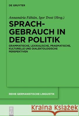 Sprachgebrauch in der Politik Fábián, Annamária 9783110637724 de Gruyter - książka