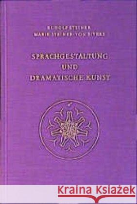 Sprachgestaltung und Dramatische Kunst : Ein Vortragszyklus, gehalten in Dornach v. 5.-23.9.1924. Eine Fragenbeantwortung, Dornach 10.4.1921. Sprachkurs f. d. Teilnehmer d. Dramat. Kurses, Dornach 2.- Steiner, Rudolf; Steiner-von Sivers, Marie 9783727428203 Rudolf Steiner Verlag - książka