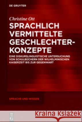 Sprachlich vermittelte Geschlechterkonzepte Ott, Christine 9783110553567 Walter de Gruyter - książka