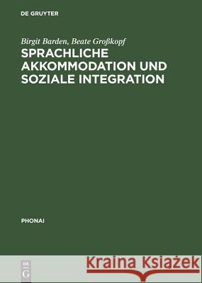 Sprachliche Akkommodation und soziale Integration Barden, Birgit 9783484231436 Niemeyer, Tübingen - książka