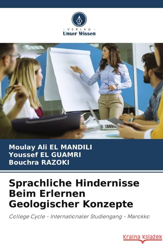 Sprachliche Hindernisse Beim Erlernen Geologischer Konzepte EL MANDILI, Moulay Ali, EL GUAMRI, Youssef, RAZOKI, Bouchra 9786202956246 Verlag Unser Wissen - książka