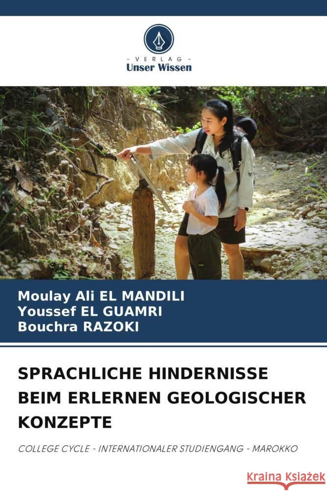 SPRACHLICHE HINDERNISSE BEIM ERLERNEN GEOLOGISCHER KONZEPTE EL MANDILI, Moulay Ali, EL GUAMRI, Youssef, RAZOKI, Bouchra 9786208188184 Verlag Unser Wissen - książka
