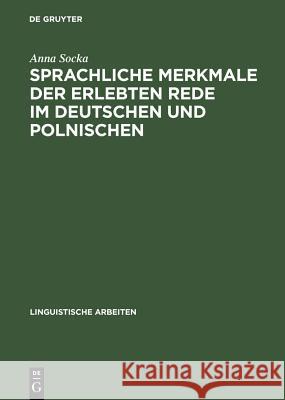 Sprachliche Merkmale der erlebten Rede im Deutschen und Polnischen Socka, Anna 9783484304857 X_Max Niemeyer Verlag - książka