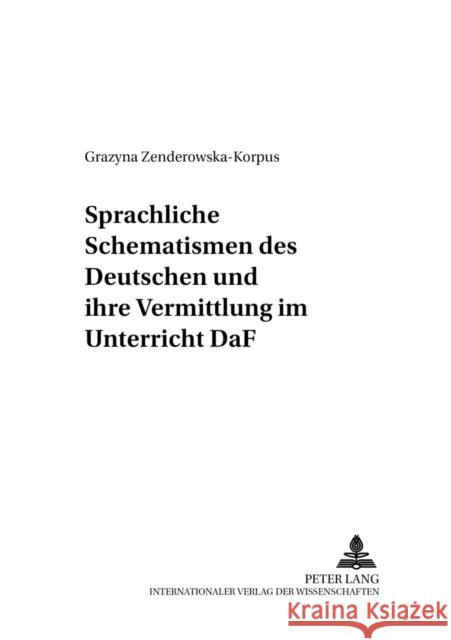 Sprachliche Schematismen Des Deutschen Und Ihre Vermittlung Im Unterricht Daf Katny, Andrzej 9783631524329 Lang, Peter, Gmbh, Internationaler Verlag Der - książka