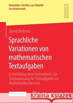 Sprachliche Variationen Von Mathematischen Textaufgaben: Entwicklung Eines Instruments Zur Textanpassung Für Textaufgaben Im Mathematikunterricht Bednorz, David 9783658330026 Springer Spektrum - książka