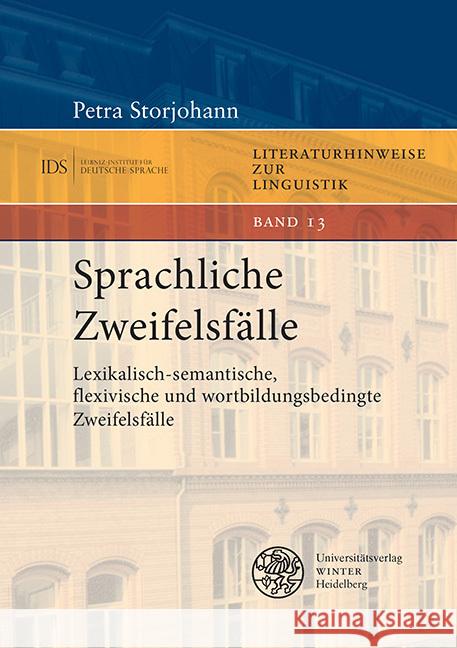 Sprachliche Zweifelsfalle: Lexikalisch-Semantische, Flexivische Und Wortbildungsbedingte Zweifelfalle Petra Storjohann 9783825395483 Universitatsverlag Winter - książka