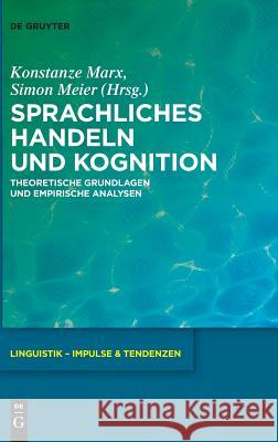 Sprachliches Handeln und Kognition Marx, Konstanze 9783110573121 Walter de Gruyter - książka