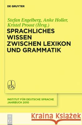 Sprachliches Wissen zwischen Lexikon und Grammatik Engelberg, Stefan 9783110262322 Walter de Gruyter - książka