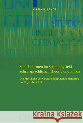 Sprachnormen im Spannungsfeld schriftsprachlicher Theorie und Praxis Lange, Maria Barbara 9783110200270 Gruyter - książka