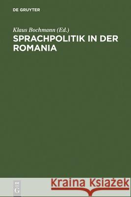 Sprachpolitik in der Romania Leipziger Forschungsgruppe, Jenny Brumme, Gerlinde Ebert, Jürgen Erfurt, Ralf Müller, Bärbel Plötner, Klaus Bochmann 9783110136142 De Gruyter - książka