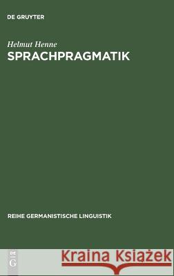 Sprachpragmatik Helmut Henne 9783484102415 Max Niemeyer Verlag - książka