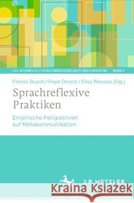 Sprachreflexive Praktiken: Empirische Perspektiven Auf Metakommunikation Busch, Florian 9783662645963 J.B. Metzler - książka