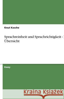 Sprachreinheit und Sprachrichtigkeit - Eine Übersicht Knut Kasche 9783638752145 Grin Verlag - książka