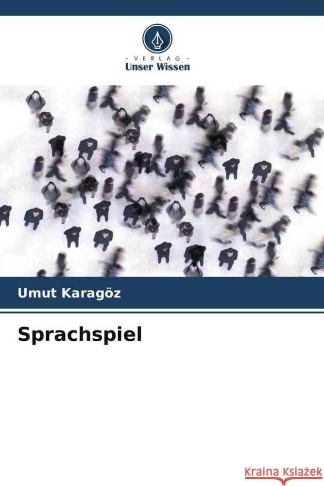 Sprachspiel Umut Karag?z 9786207429592 Verlag Unser Wissen - książka