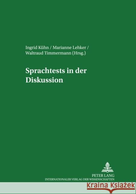 Sprachtests in Der Diskussion Kühn, Ingrid 9783631545652 Peter Lang Gmbh, Internationaler Verlag Der W - książka