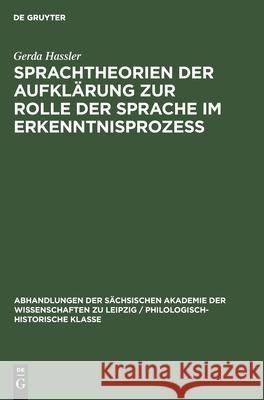 Sprachtheorien der Aufklärung zur Rolle der Sprache im Erkenntnisprozess Gerda Hassler 9783112532935 De Gruyter - książka