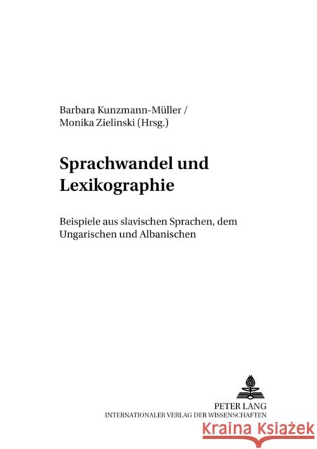 Sprachwandel Und Lexikographie: Beispiele Aus Slavischen Sprachen, Dem Ungarischen Und Albanischen Kunzmann-Müller, Barbara 9783631392683 Peter Lang Gmbh, Internationaler Verlag Der W - książka