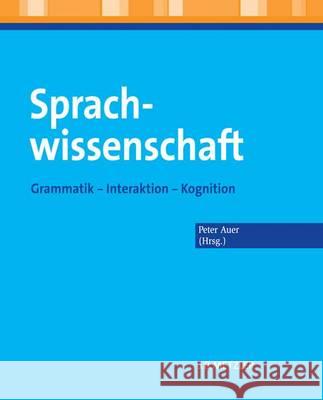 Sprachwissenschaft: Grammatik - Interaktion - Kognition Auer, Peter 9783476023650 Metzler - książka