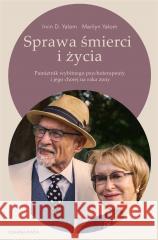 Sprawa śmierci i życia Irvin D. Yalom, Marilyn Yalom, Tomasz Wyżyński 9788382520224 Czarna Owca - książka