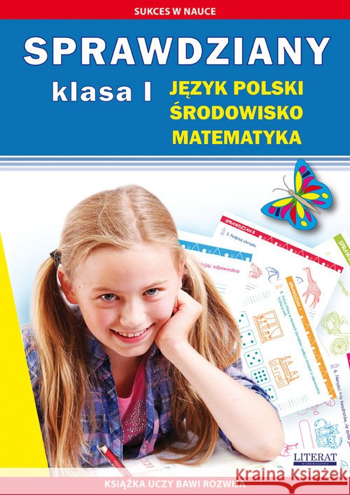 Sprawdziany Klasa 1 Język polski, środowisko, matematyka Guzowska Beata Kowalska Iwona 9788381142625 Literat - książka