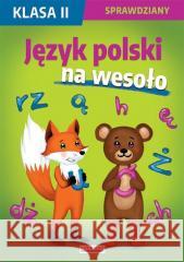 Sprawdziany SP 2 Język polski na wesoło Beata Guzowska, Iwona Kowalska, Agnieszka Wrocław 9788382605402 LITERAT - książka