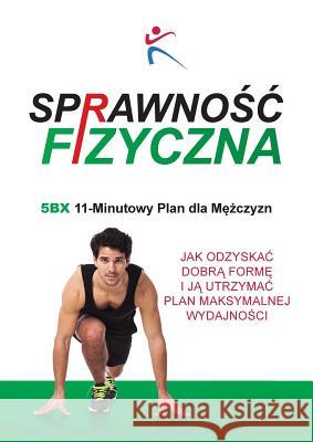 Sprawnośc Fizyczna 5BX 11 Minutowy Plan dla Mężczyzn Duffy, Robert 9781910843253 BX Plans Ltd - książka