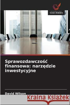 Sprawozdawczośc finansowa: narzędzie inwestycyjne David Wilson 9786209255137 Wydawnictwo Nasza Wiedza - książka