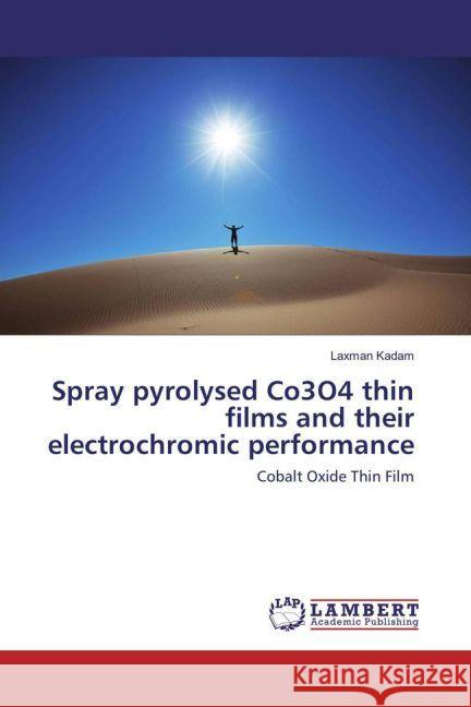 Spray pyrolysed Co3O4 thin films and their electrochromic performance : Cobalt Oxide Thin Film Kadam, Laxman 9783659956195 LAP Lambert Academic Publishing - książka