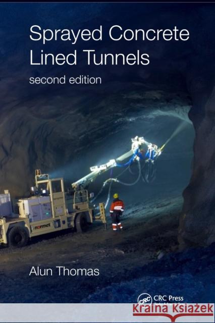 Sprayed Concrete Lined Tunnels Alun Thomas (Consulting Tunnelling Engin   9781032043036 Taylor & Francis Ltd - książka