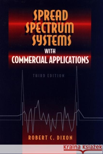 Spread Spectrum Systems with Commercial Applications Robert C. Dixon 9780471593423 Wiley-Interscience - książka