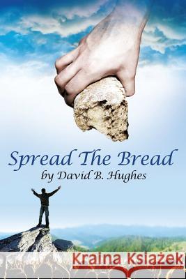 Spread The Bread David B Hughes 9781498425025 Xulon Press - książka