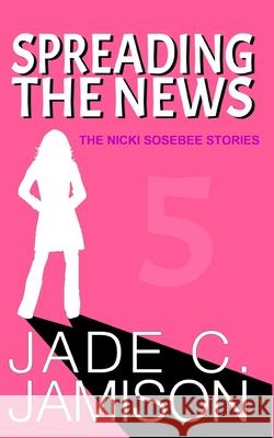 Spreading the News Jade C Jamison 9798540905824 Independently Published - książka